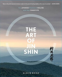 Order Alexis Brink’s latest book “The Art of Jin Shin” Copy