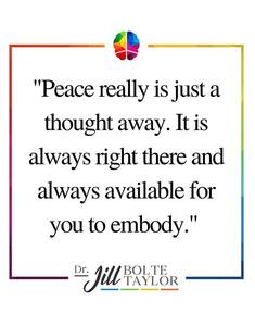 A peace quote from Dr Jill Taylor