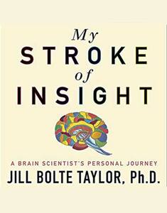 Dr Jills first book My Stroke of Insight
