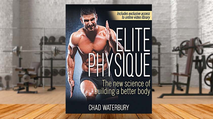Elite Physique by Chad Waterbury KEEP FIT KINGDOM