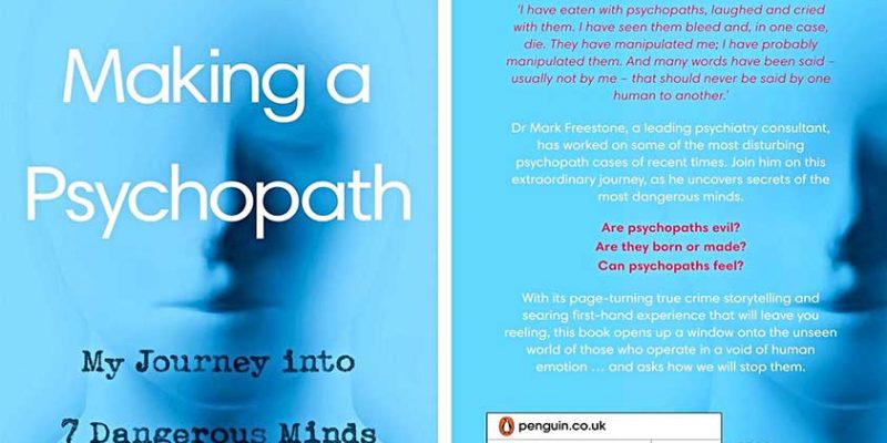 Making a Psychopath — by Dr Mark Freestone